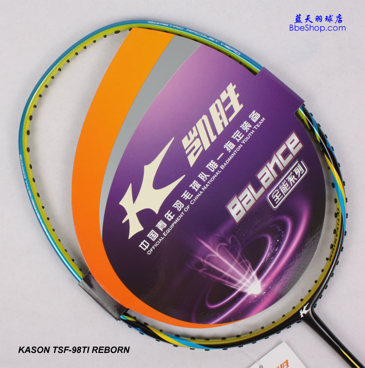 KASON TSF98Ti ReBorn羽毛球拍性能参数--KASON TSF Titanium Power 98 